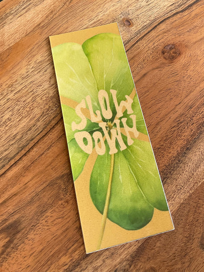 Slow down Book Mark